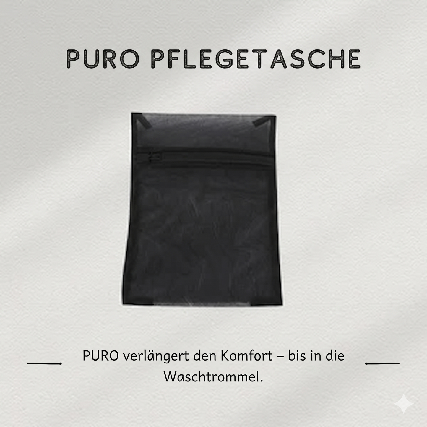 1 Pflegetasche GRATIS: PURO verlängert den Komfort, bis in die Waschtrommel.